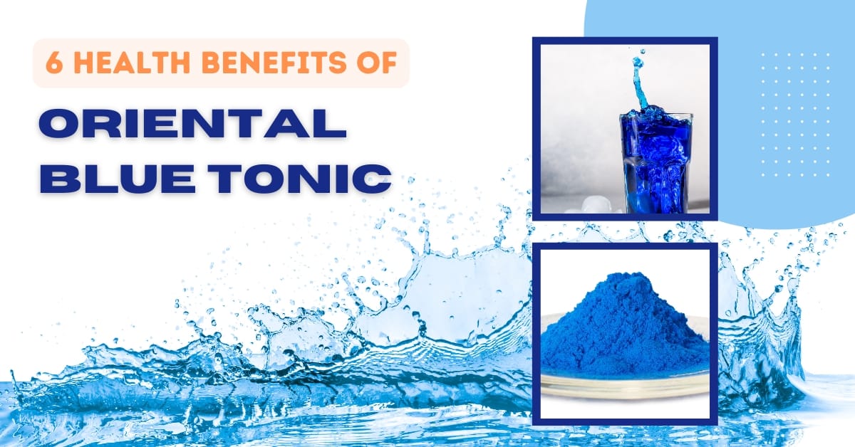 6 Surprising Benefits of Oriental Blue Tonic